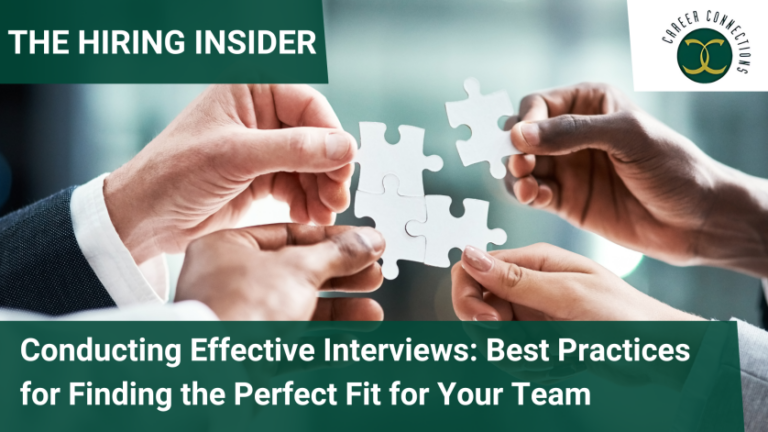 Conducting Effective Interviews: Best Practices for Finding the Perfect Fit for Your Team